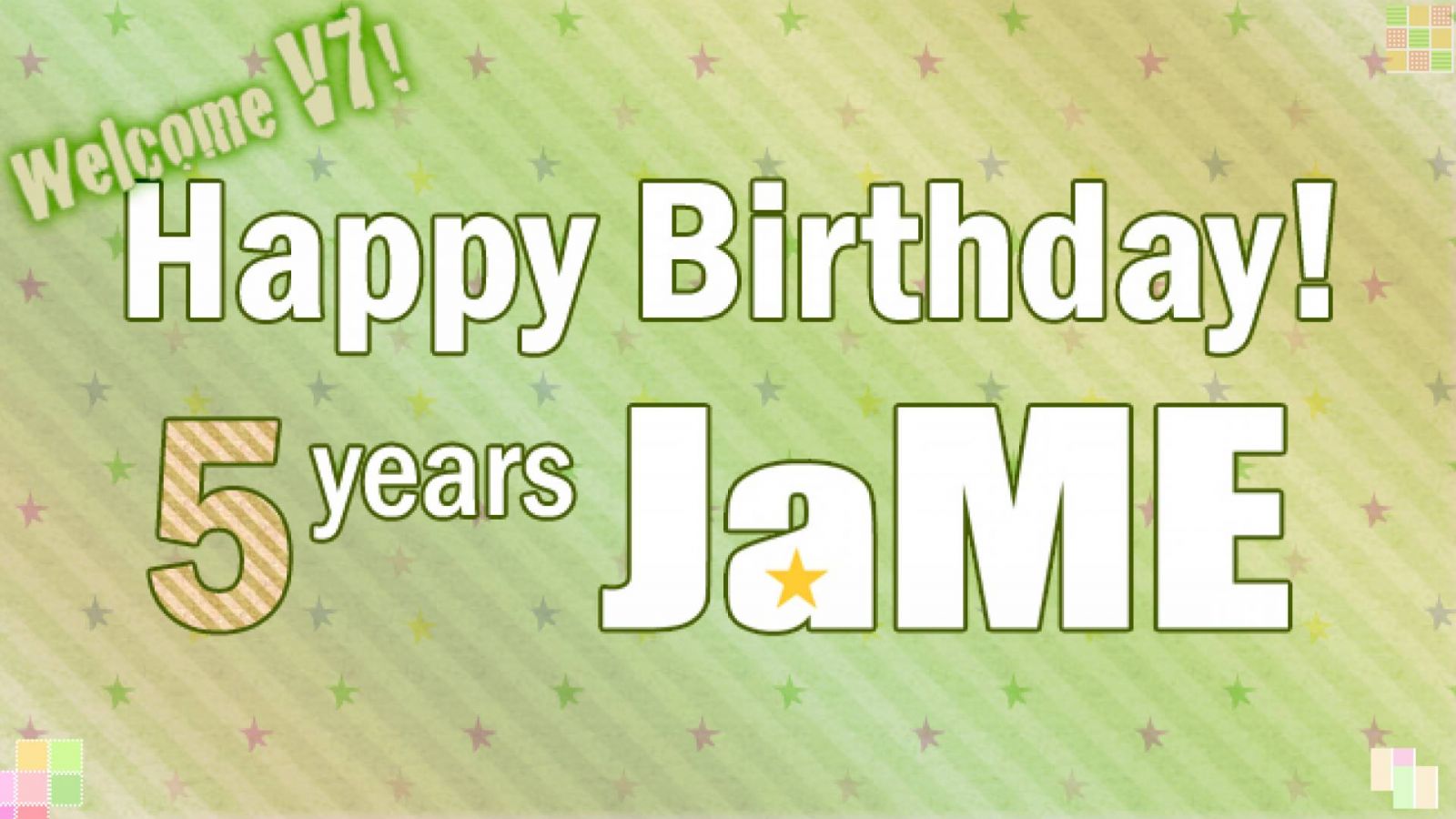 HAPPY 5th BIRTHDAY! & Welcome V7! © JaME