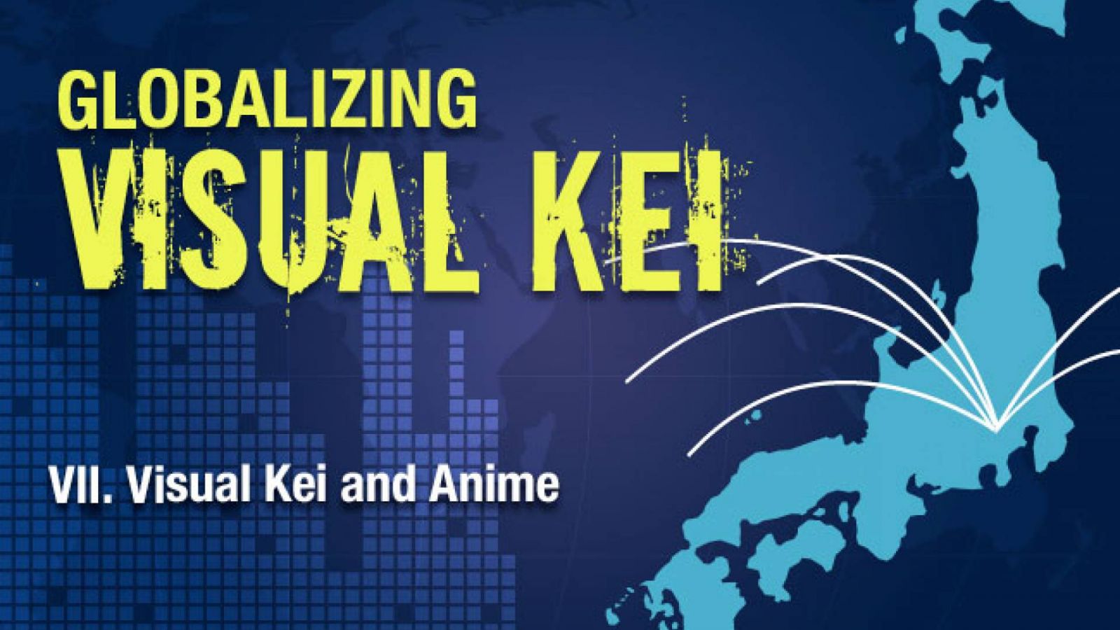Globalizing Visual Kei: Visual Kei and Anime © Lydia Michalitsianos