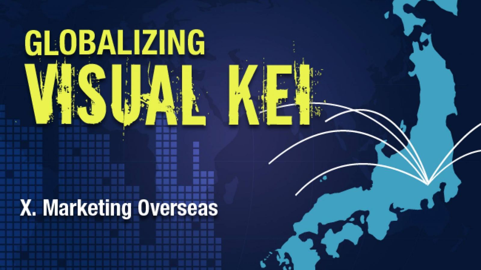 Globalizing Visual Kei: Marketing Overseas © Lydia Michalitsianos