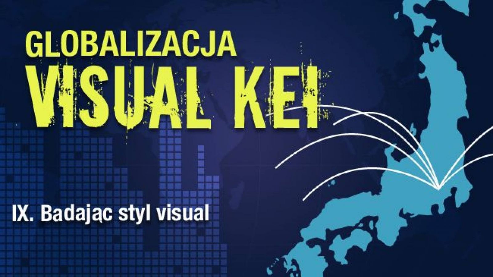 Globalizacja visual kei: Badając styl visual © Lydia Michalitsianos