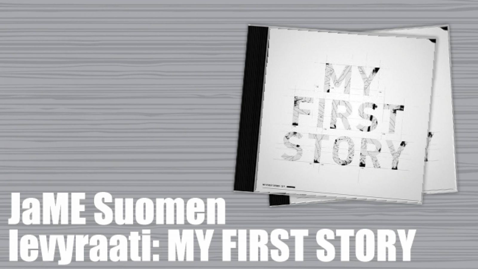 JaME Suomen levyraati: MY FIRST STORY © All Rights Reserved