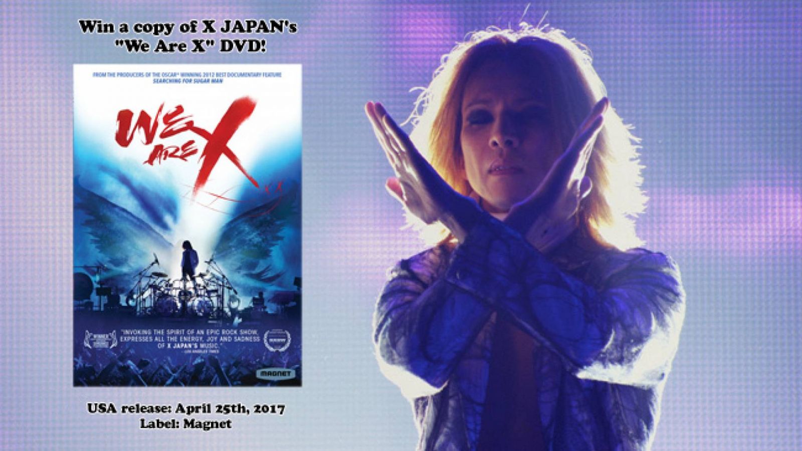 Win a Copy of X JAPAN's "We Are X" DVD! © X JAPAN
