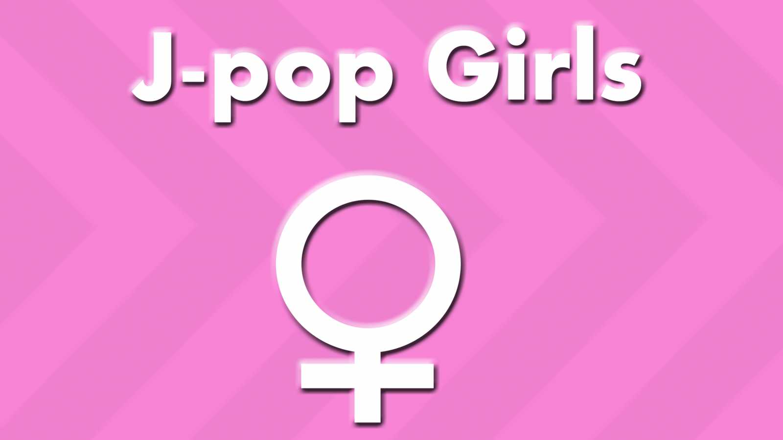 JaMEs J-Pop Girls Playlist © JaME
