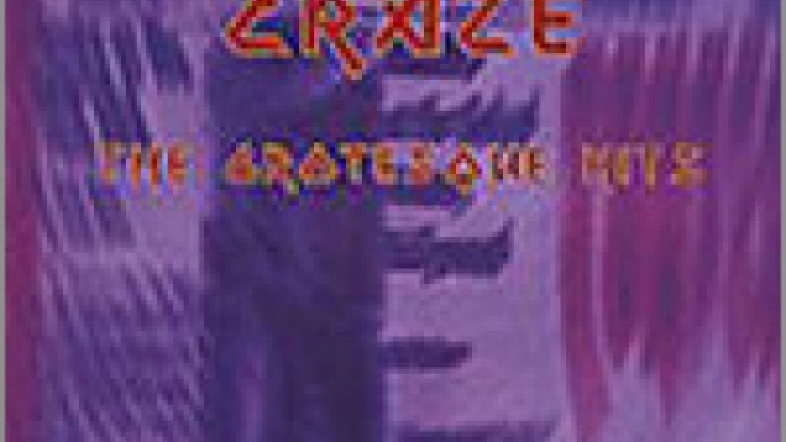 CRAZE - THE GROTESQUE HITS © 