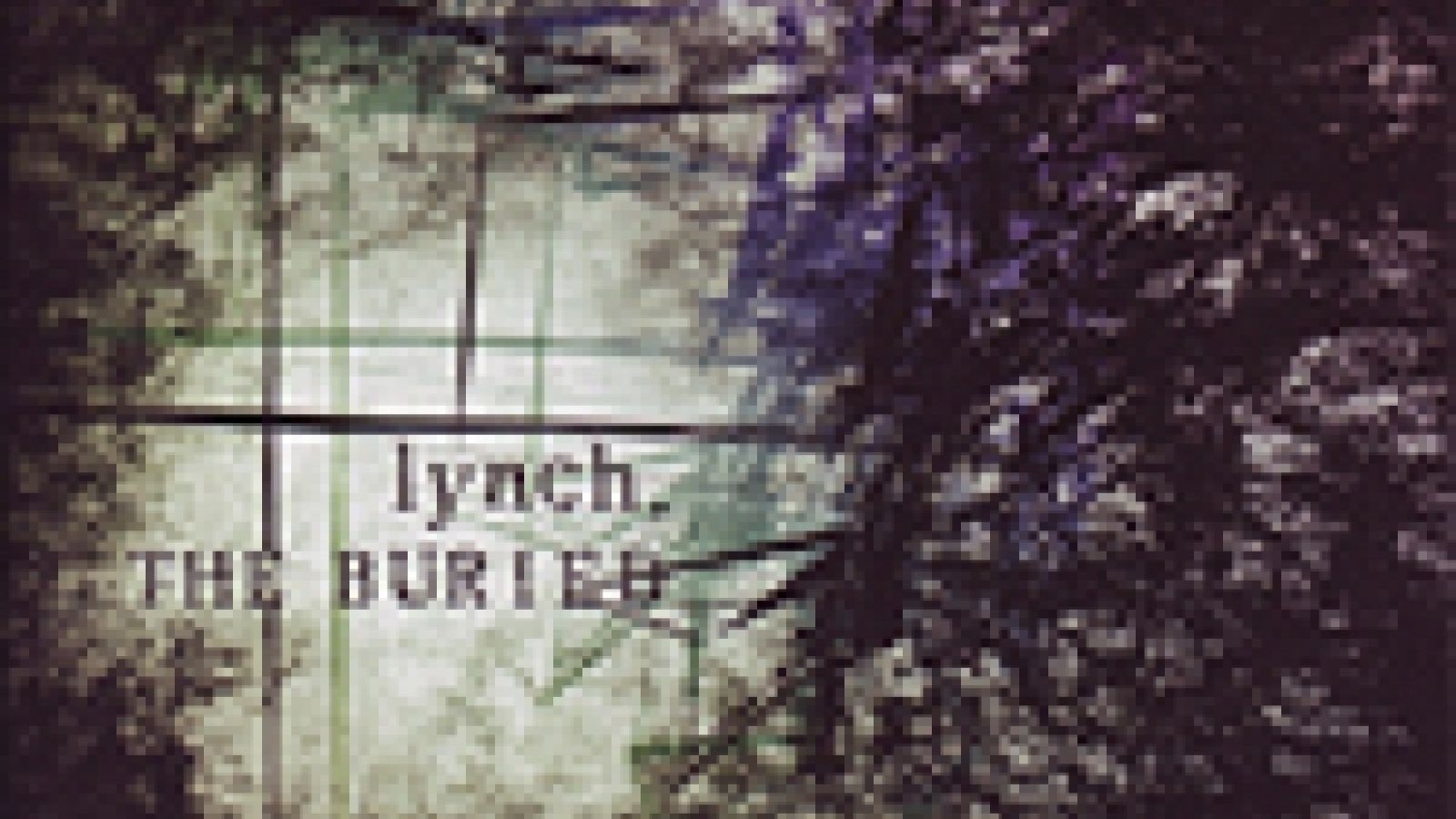 lynch. - THE BURIED © marginal works