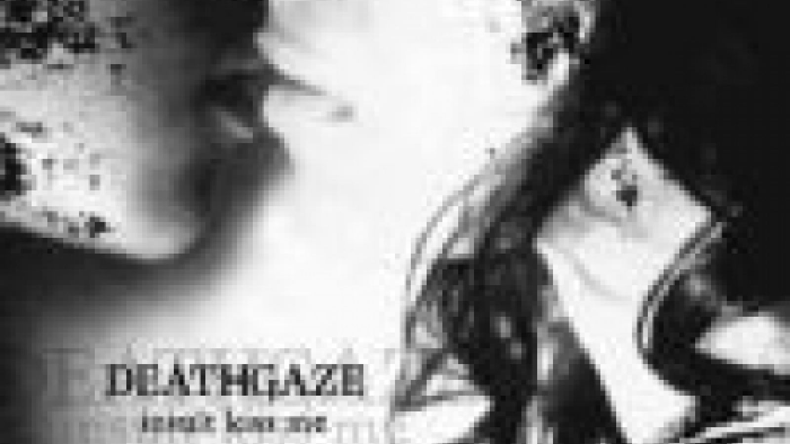 DEATHGAZE - insult kiss me © DEATHGAZE
