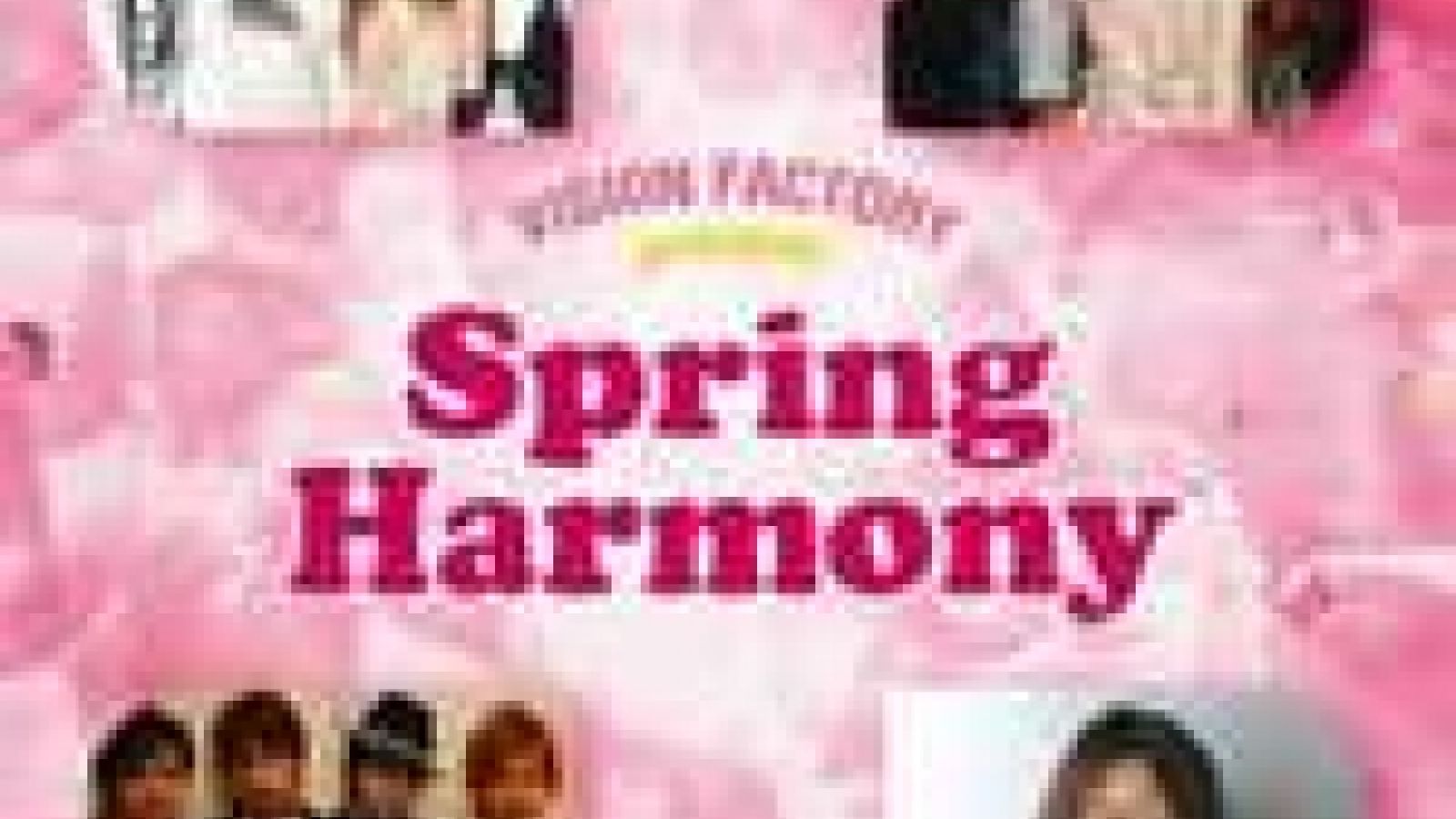 VISION FACTORY presents Spring Harmony © Avex Entertainment Inc.