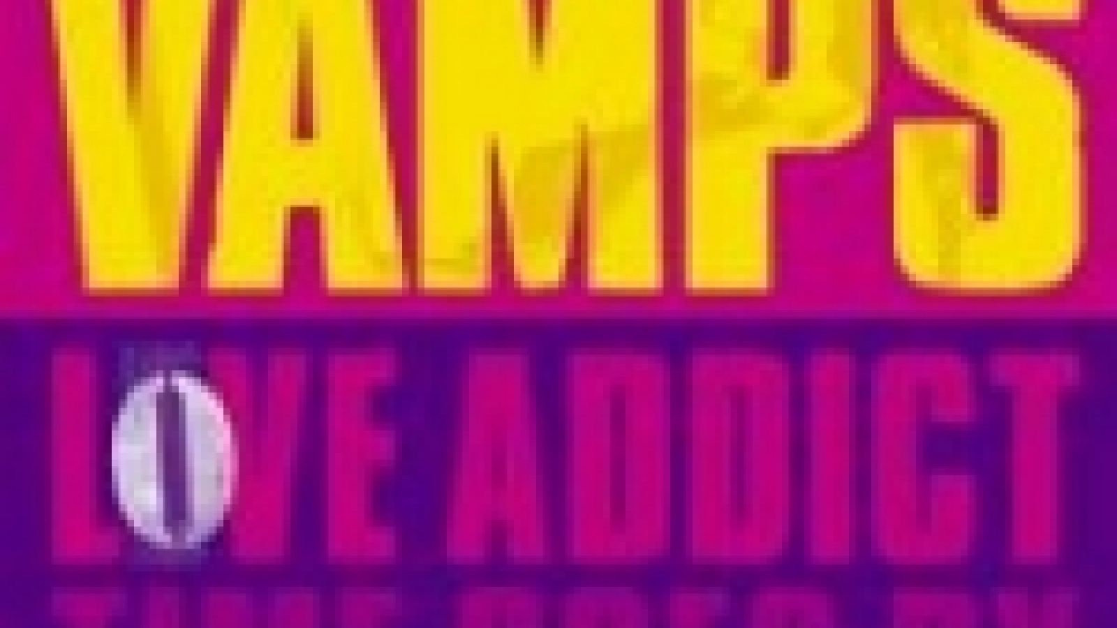 VAMPS - LOVE ADDICT © Tofu Records
