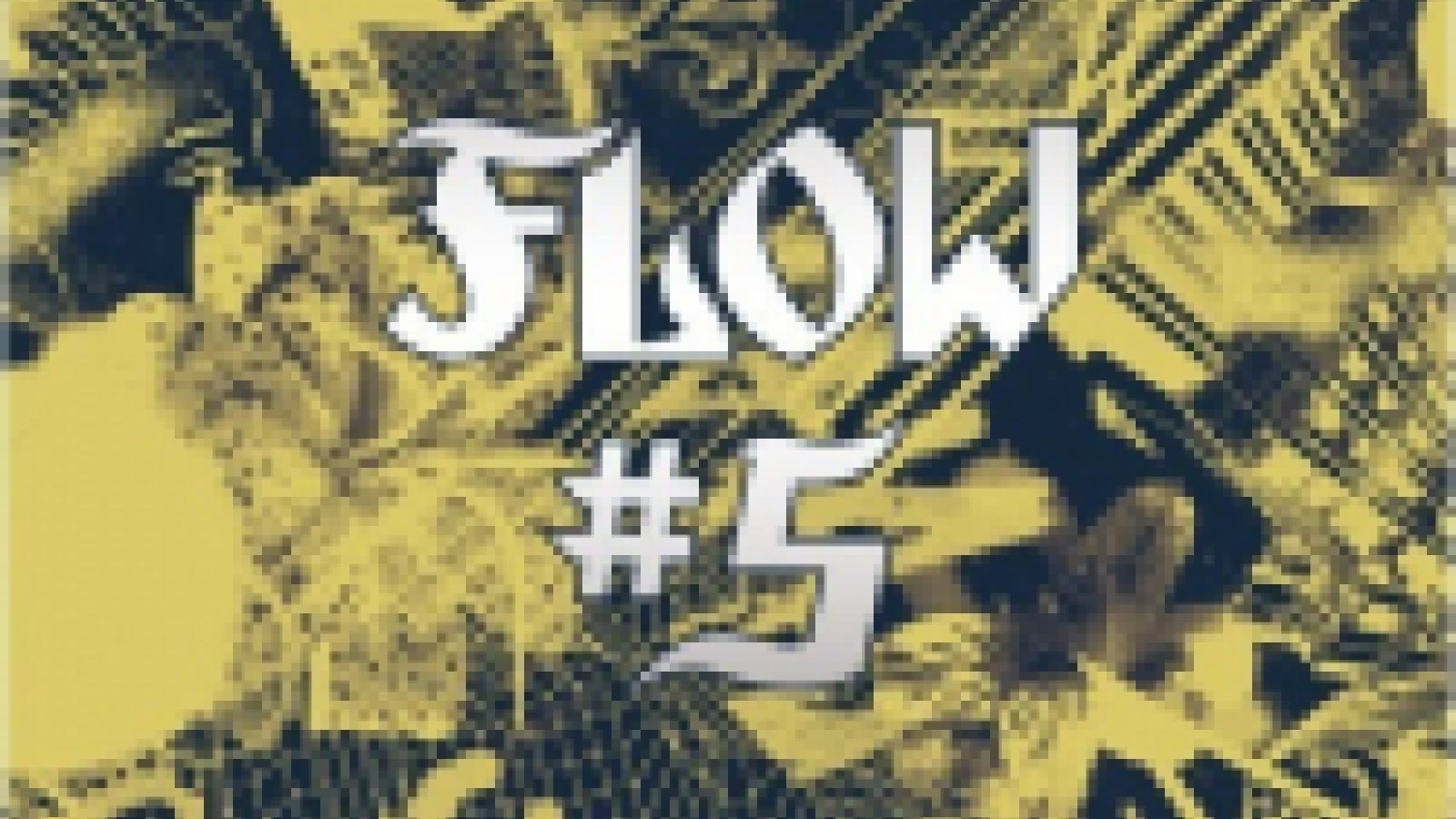 #5 FLOW © JaME