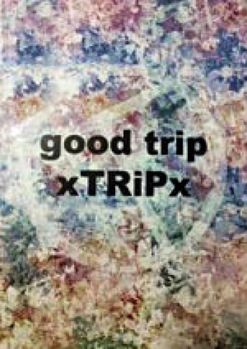good trip | xTRiPx